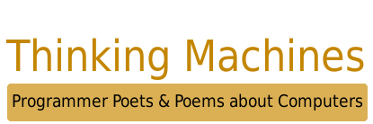 thinking machines, poetry, computers, programming, poets, poems, anthology